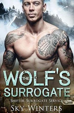 The Wolf's Surrogate (Shifter Surrogate Service #2)