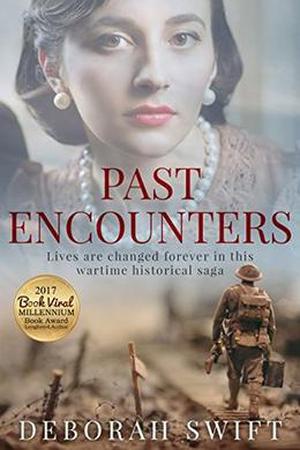 Past Encounters: Lives are changed forever in this wartime historical saga. by Davina Blake, Deborah Swift