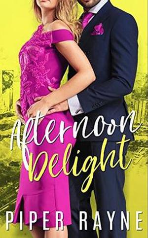 Afternoon Delight by Piper Rayne