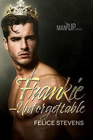 Frankie—Unforgettable by Felice Stevens
