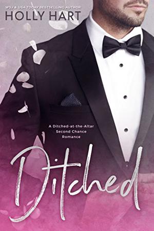 Ditched: A Left at the Altar Romance by Holly Hart
