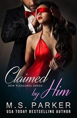 Claimed by Him by M. S. Parker