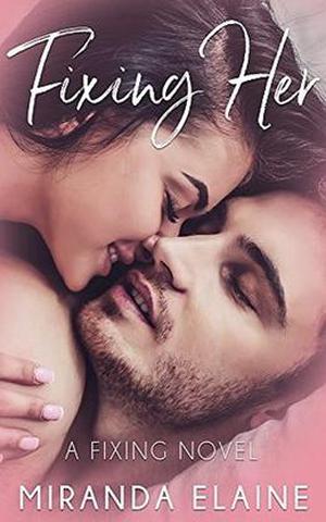 Fixing Her by Miranda Elaine