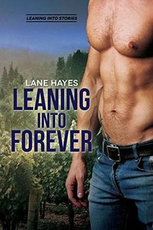 Leaning Into Forever by Lane Hayes