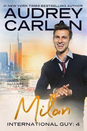 International Guy: Milan by Audrey Carlan