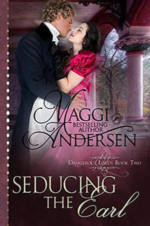 Seducing the Earl: A Regency Historical Romance (Dangerous Lords #2)