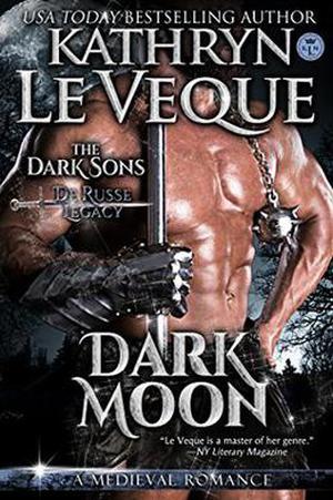 Dark Moon: The Dark Sons Series Book 1 by Kathryn Le Veque