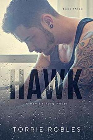 Hawk: Devil's Fury Book 3 by Torrie Robles, Judi Perkins, Golden Czermak