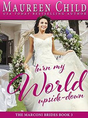 Turn My World Upside-Down by Maureen Child