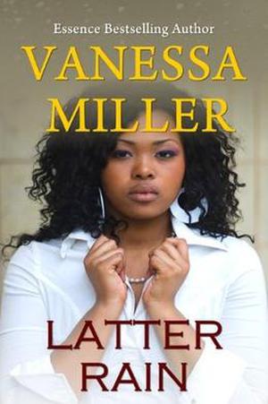 Latter Rain by Vanessa Miller