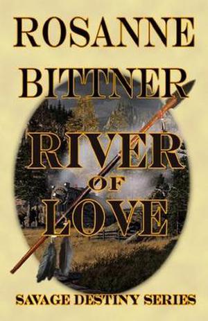 River of Love by Rosanne Bittner