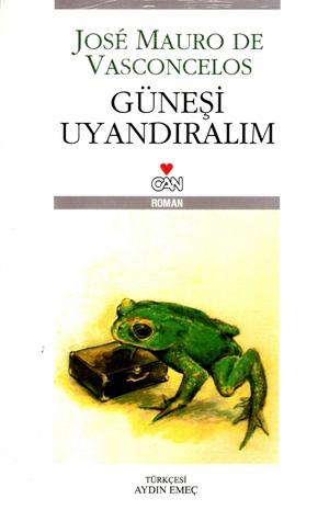 Güneşi Uyandıralım by José Mauro de Vasconcelos
