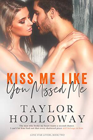 Kiss Me Like You Missed Me (Lone Star Lovers #2)