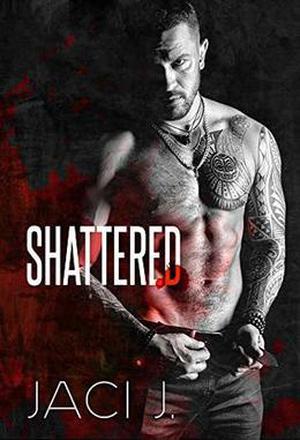 Shattered by Jaci J