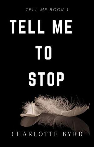 Tell Me to Stop (Tell Me #1)