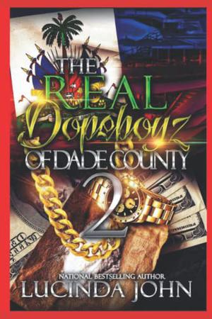 The Real Dopeboyz of Dade County 2 by Lucinda John