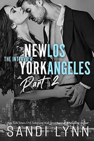 The Interview: New York & Los Angeles Part 2 by Sandi Lynn