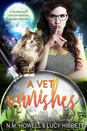 A Vet Vanishes (Cats, Ghosts and Avocado Toast #2)