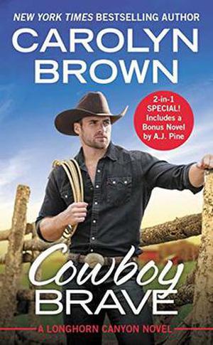 Cowboy Brave: Two full books for the price of one (Longhorn Canyon #3)