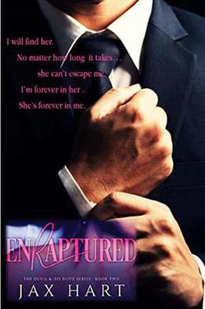 ENRAPTURED: A Dark Billionaire Romance (The Devil & His Dove #2)