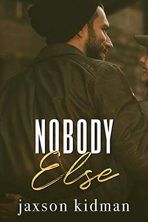 Nobody Else (Somebody, Nobody Duet #2)