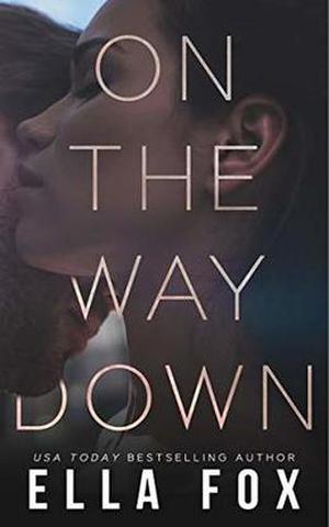 On The Way Down: The Retake Duet Book 1 by Ella Fox