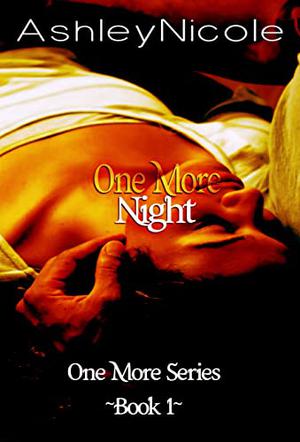 One More Night by AshleyNicole