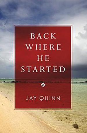 Back Where He Started by Jay Quinn