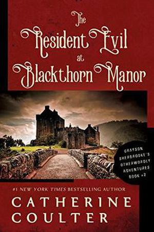 The Resident Evil at Blackthorn Manor by Catherine Coulter