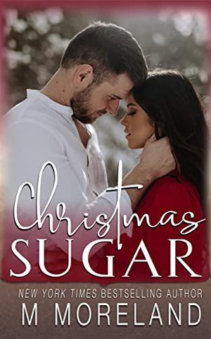 Christmas Sugar by Melanie Moreland, M. Moreland