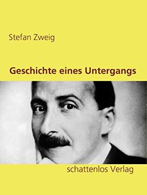 Geschichte eines Untergangs by Stefan Zweig