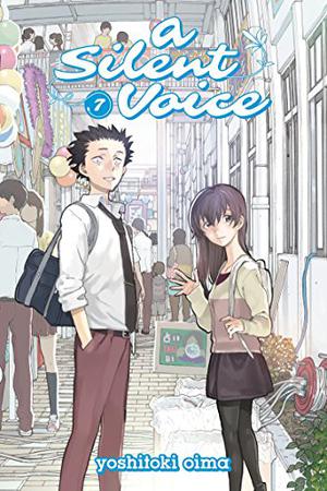 A Silent Voice, Vol. 7 (A Silent Voice #7)
