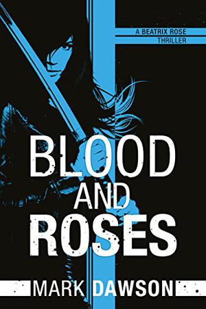 Blood & Roses (Beatrix Rose #3)
