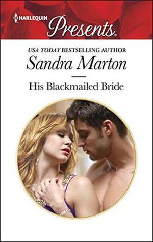 His Blackmailed Bride by Sandra Marton