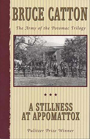 A Stillness at Appomattox: The Army of the Potomac Trilogy (Army of the Potomac #3)