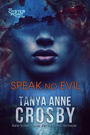 Speak No Evil by Tanya Anne Crosby