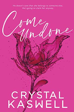 Come Undone (Come Undone Trilogy #1)