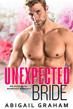 Unexpected Bride by Abigail Graham