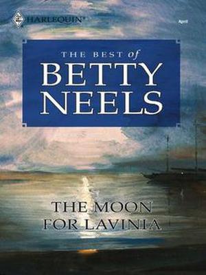 The Moon for Lavinia by Betty Neels