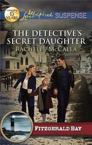 The Detective's Secret Daughter by Rachelle McCalla