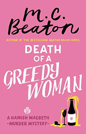 Death of a Greedy Woman (Hamish Macbeth #8)