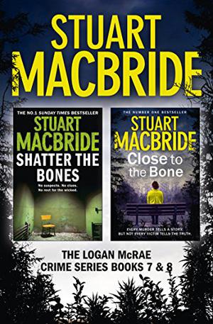 Shatter The Bones by Stuart MacBride