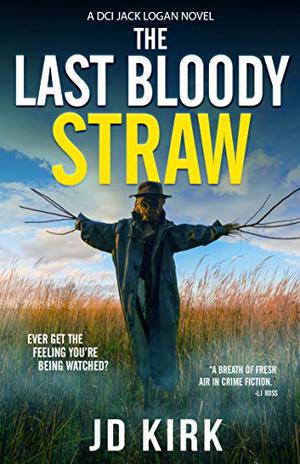 The Last Bloody Straw (DCI Logan Crime Thrillers #5)