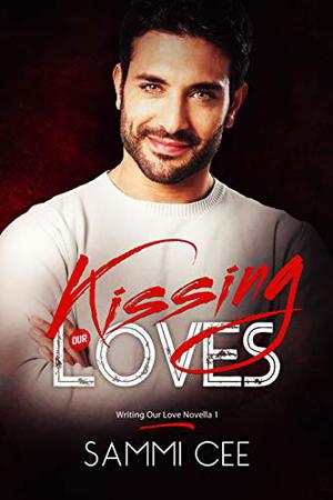 Kissing Our Loves (Writing Our Love #1)