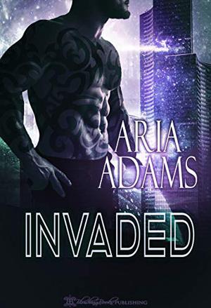 Invaded by Aria Adams