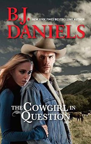 The Cowgirl in Question: A Western Romance Novel by B.J. Daniels