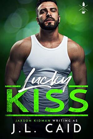 Lucky Kiss by J.L. Caid, Jaxson Kidman