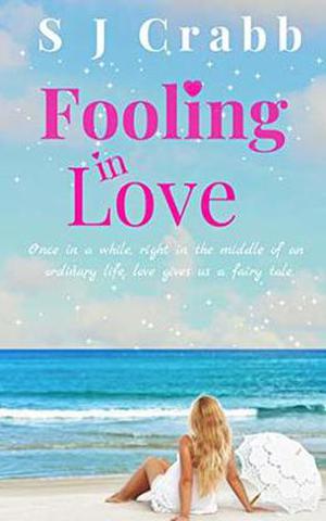 Fooling In love: A funny & feel-good romantic comedy by S J Crabb