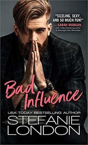 Bad Influence (Bad Bachelors #3)