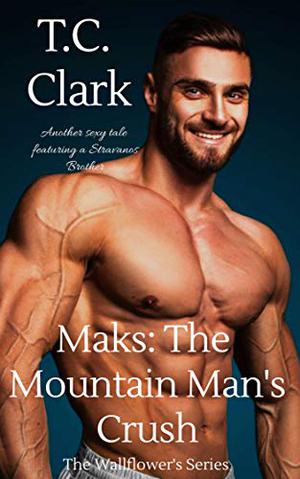 Mak's: The Mountain Man's Crush (The Wallflower's #6)